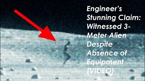 NASA Engineer’s Stunning Claim: Witnessed 3-Meter Alien Despite Absence of Equipment (VIDEO)