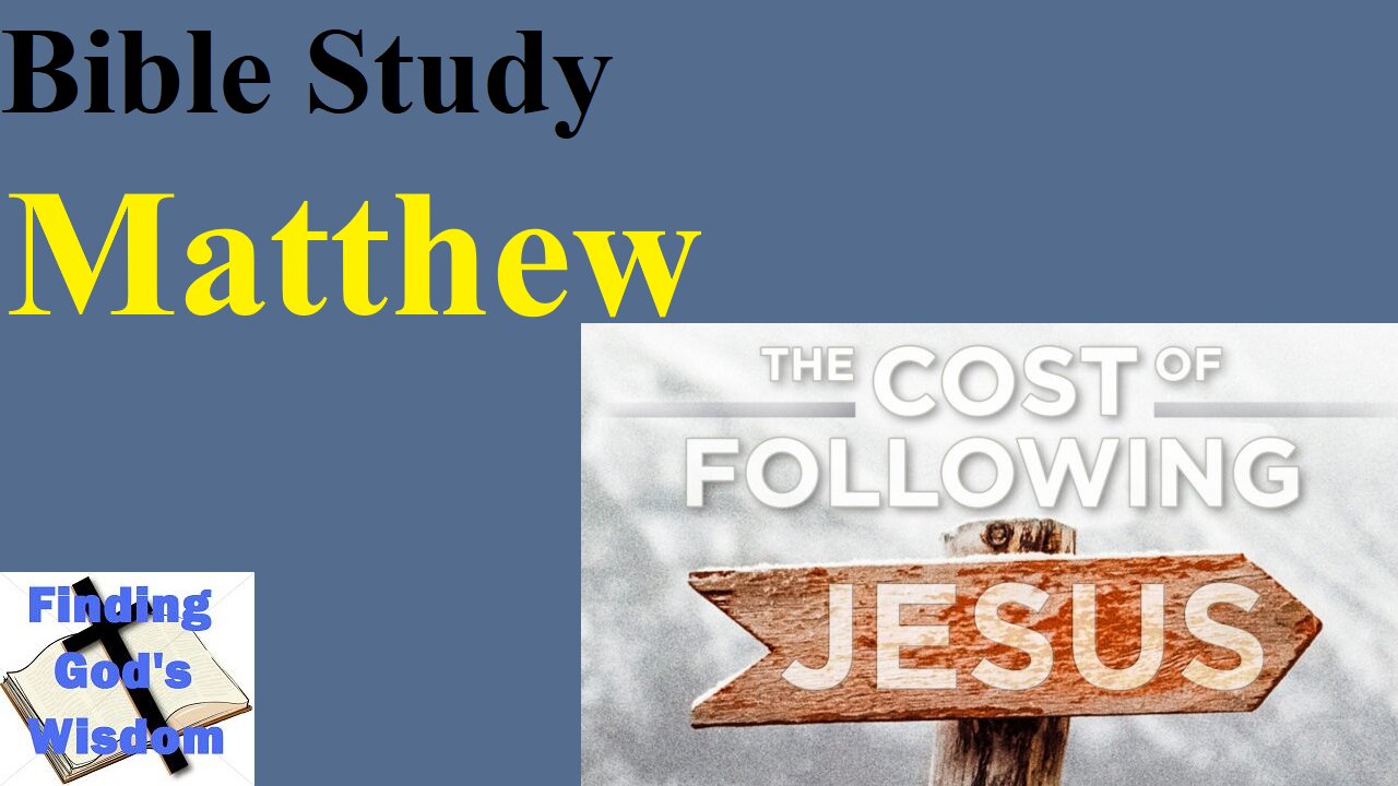 Bible Study - Matthew: The Cost of Following Jesus