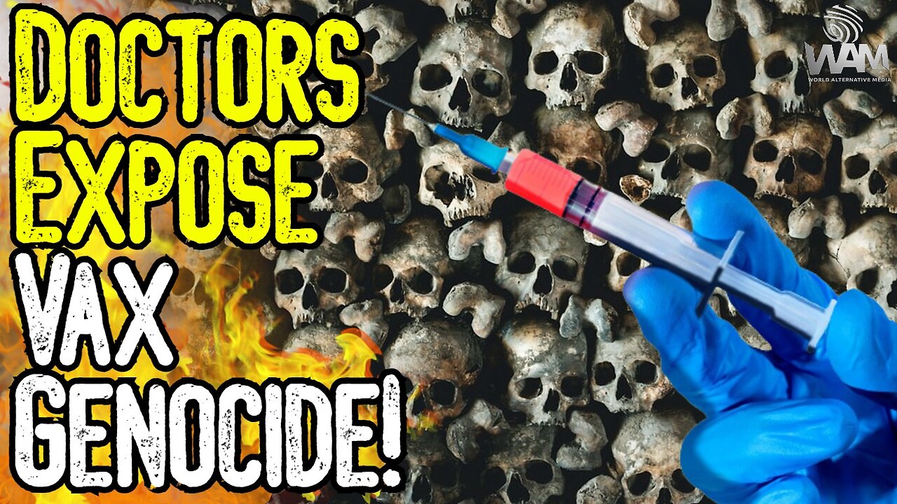 DOCTORS EXPOSE VAX GENOCIDE! - Call For Investigation! - Mass Awakening Imminent!