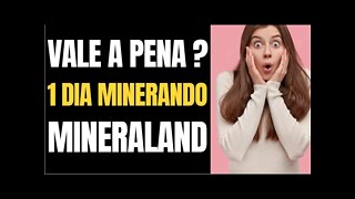 MINERALAND QUANTO DA PARA GANHAR EM 1 DIA MINERANDO DETALHADO