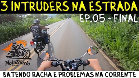 3 Intruders na Estrada. EP05 (FINAL). Batendo RACHA E PROBLEMAS na CORRENTE