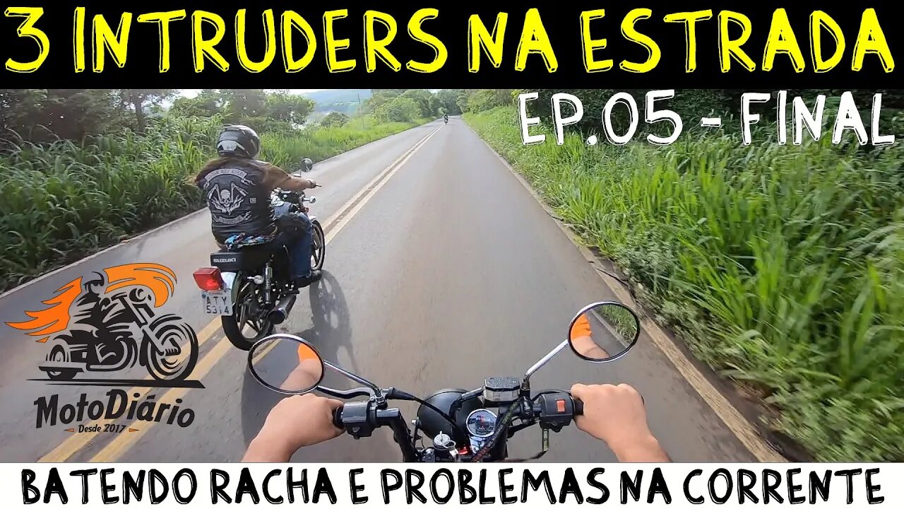 3 Intruders na Estrada. EP05 (FINAL). Batendo RACHA E PROBLEMAS na CORRENTE