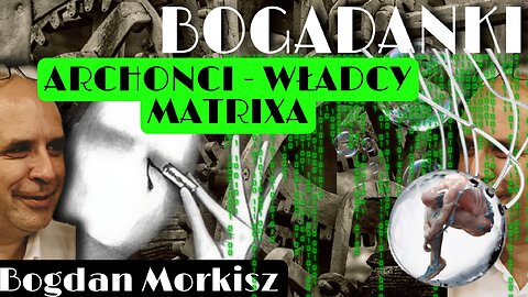 Bogadanki - Archonci władcy Matrixa