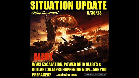 Situation Update 5/30/23 ~ Global Nuclear - EBS Anytime