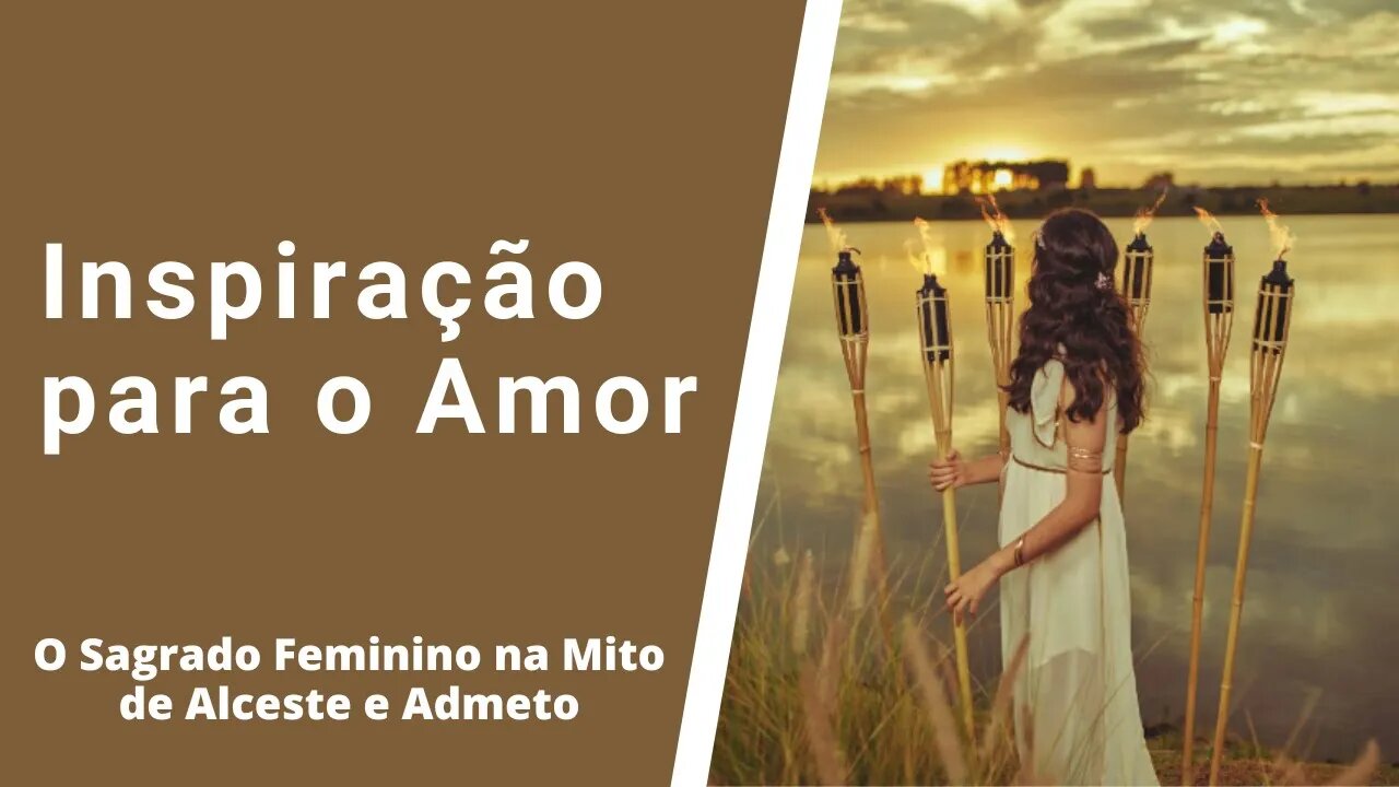 Inspiração para o Amor - O mito de Alceste