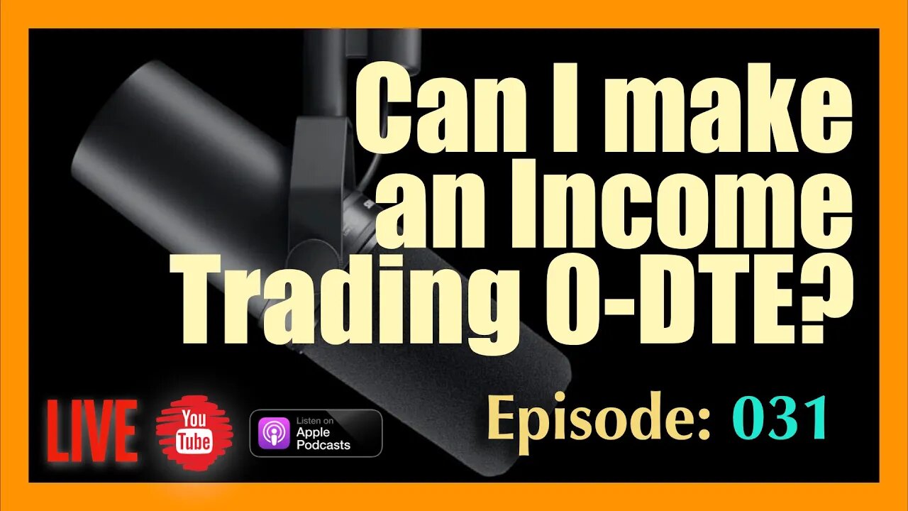 Can I Generate an Income with the #0DTE Strategy? - Episode 031