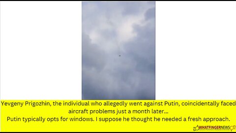 Yevgeny Prigozhin, the individual who allegedly went against Putin, coincidentally faced