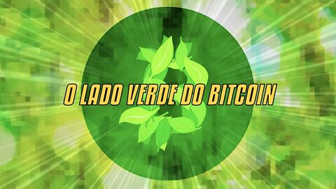 O Lado Verde Do Bitcoin