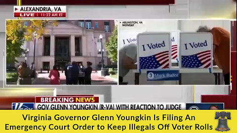 Virginia Governor Glenn Youngkin Is Filing An Emergency Court Order to Keep Illegals Off Voter Rolls