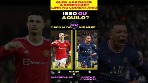 E AGORA ? C.RONALDO OU MBAPPÉ ? O QUE VOCÊ PREFERE ? ISSO OU AQUILO ? #quiz #issoouaquilo #game