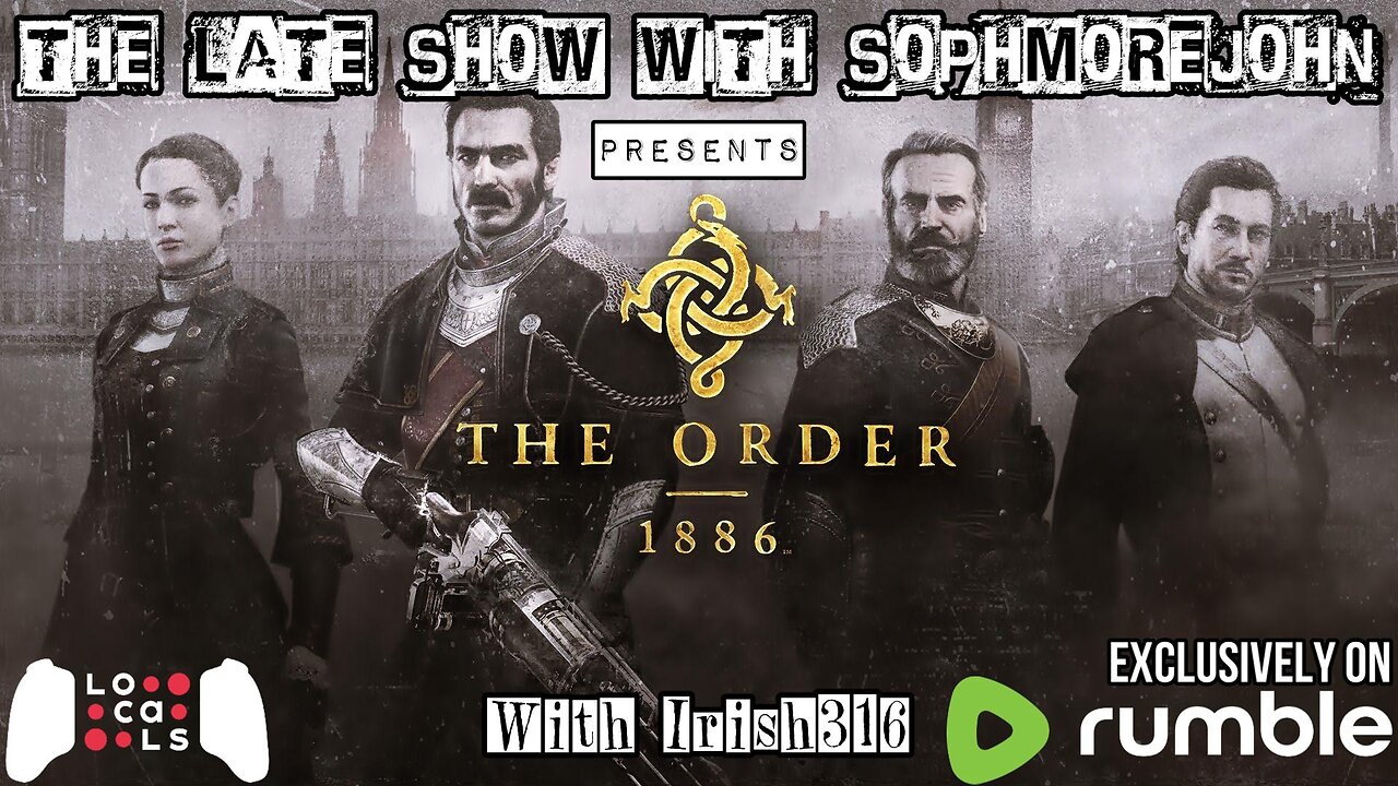 Werewolves In London | Episode 1 | The Order:1886 - The Late Show With sophmorejohn