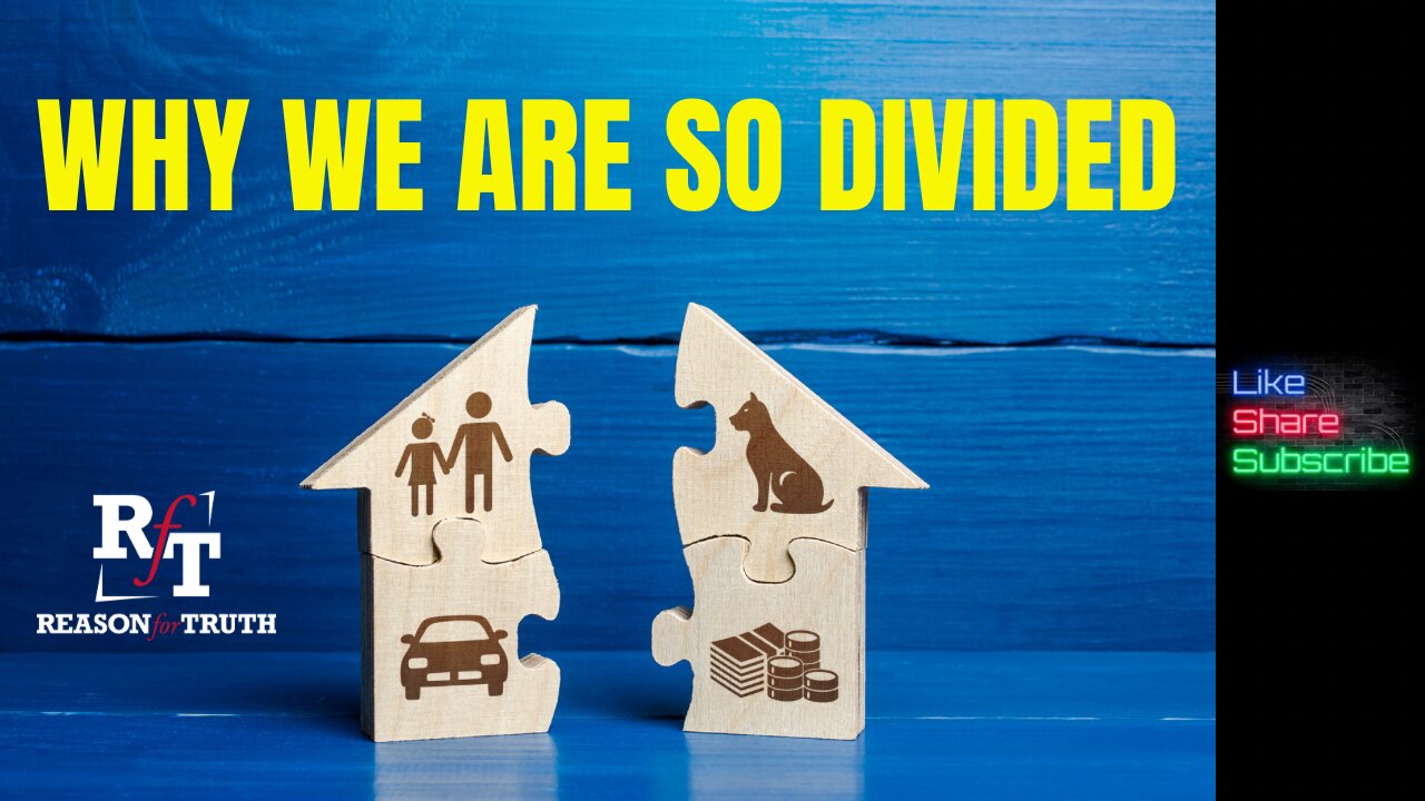 WHY WE ARE SO DIVIDED