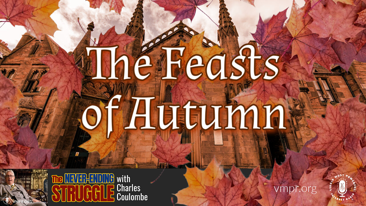 18 Sep 23, The Never-Ending Struggle: The Feasts of Autumn