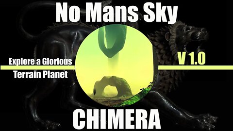 No mans Sky / CHIMERA / The Glorious Terrain Possible in V 1.0