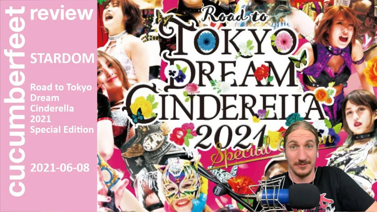 THE FUTURE IS NOW | STARDOM Road to Tokyo Dream Cinderella 2021 Special Edition (Review)