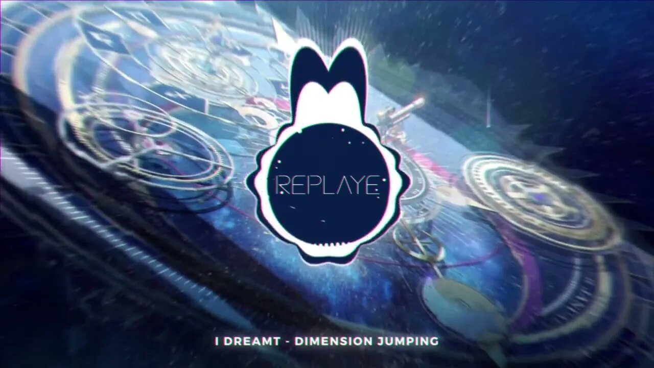 I Dreamt - Dimension Jumping | Replaye