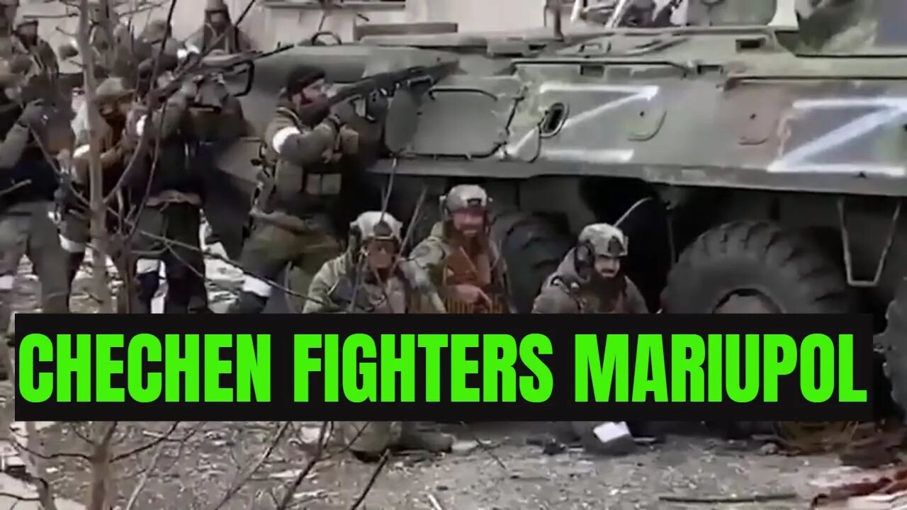 CHECHEN FIGHTERS MARIUPOL 1