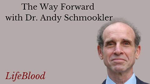 The Way Forward with Dr. Andy Schmookler