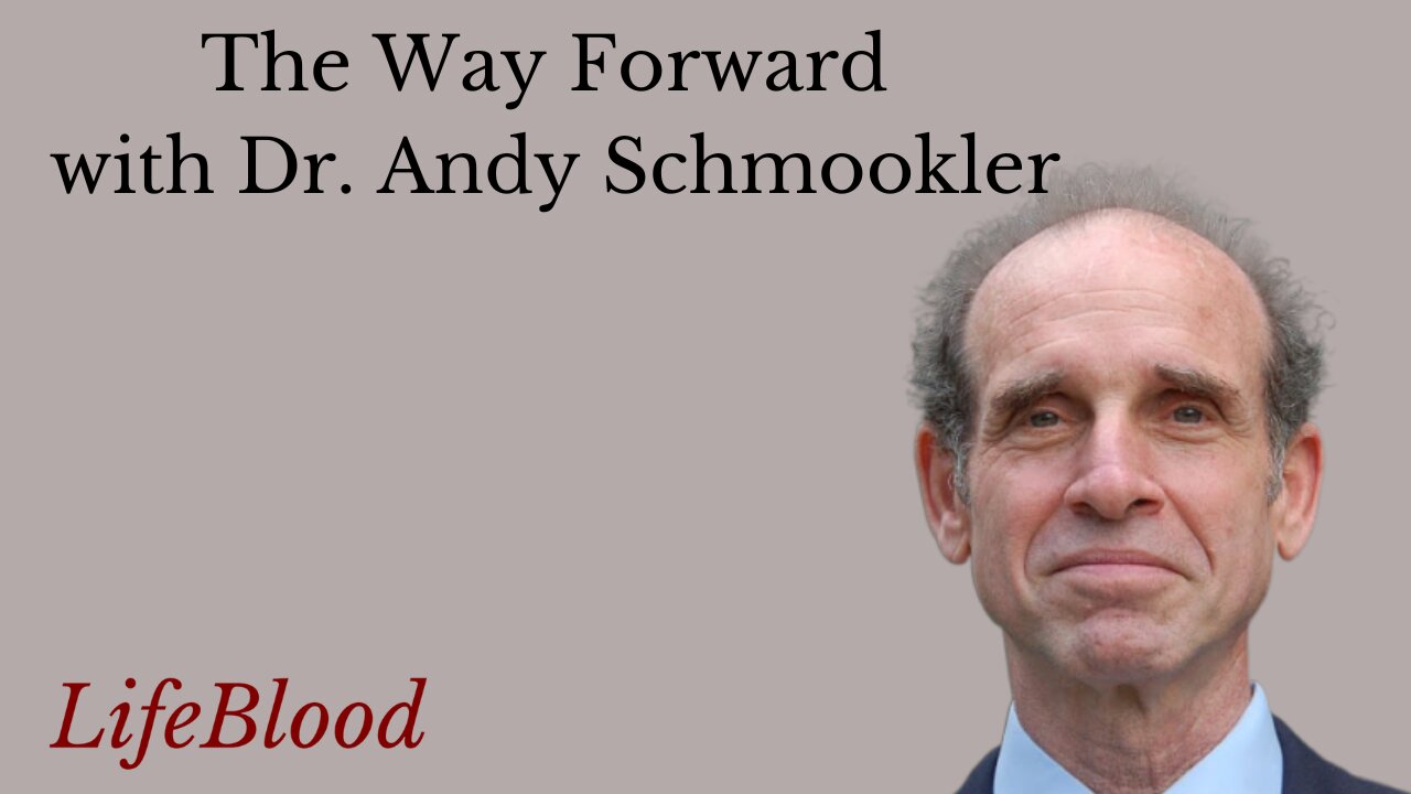 The Way Forward with Dr. Andy Schmookler