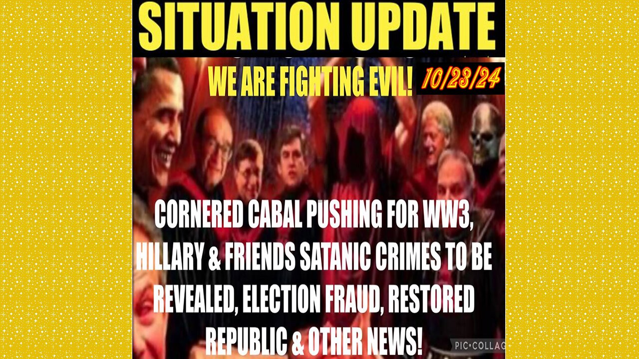 SITUATION UPDATE 10/23/24 - No way out, Cabal Pushing For WW3, Elites Cah Exposed, Election Fraud