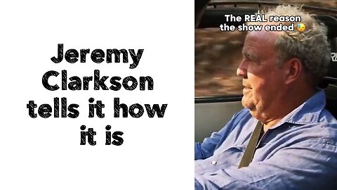 Jeremy Clarkson tells it how it is