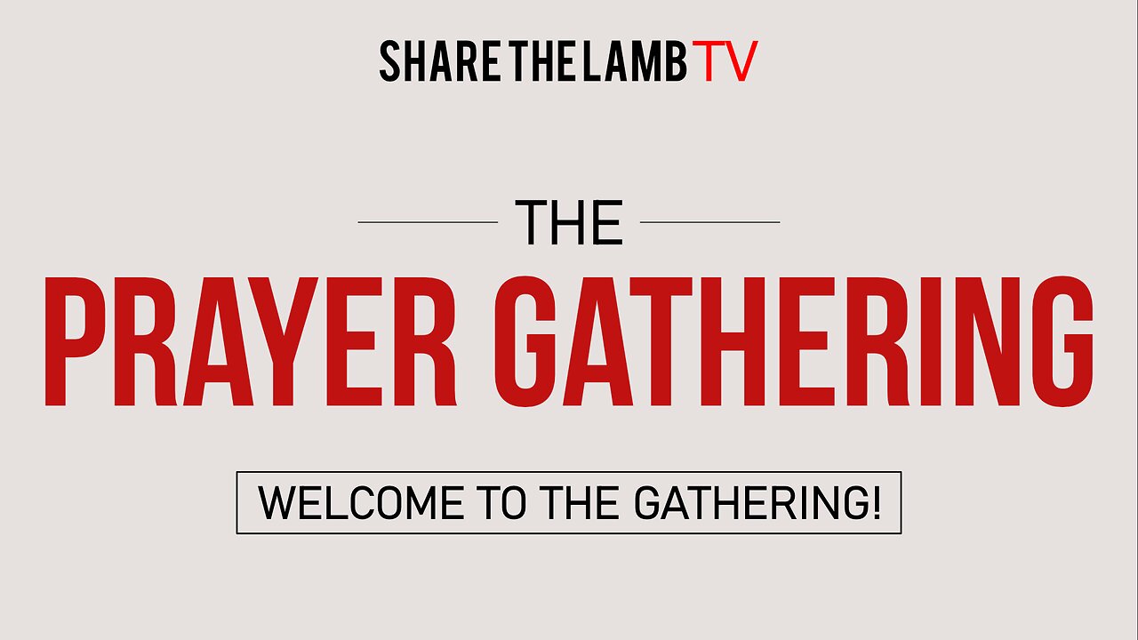 Respond to What You See With Prayer | The Prayer Gathering | Share The Lamb TV