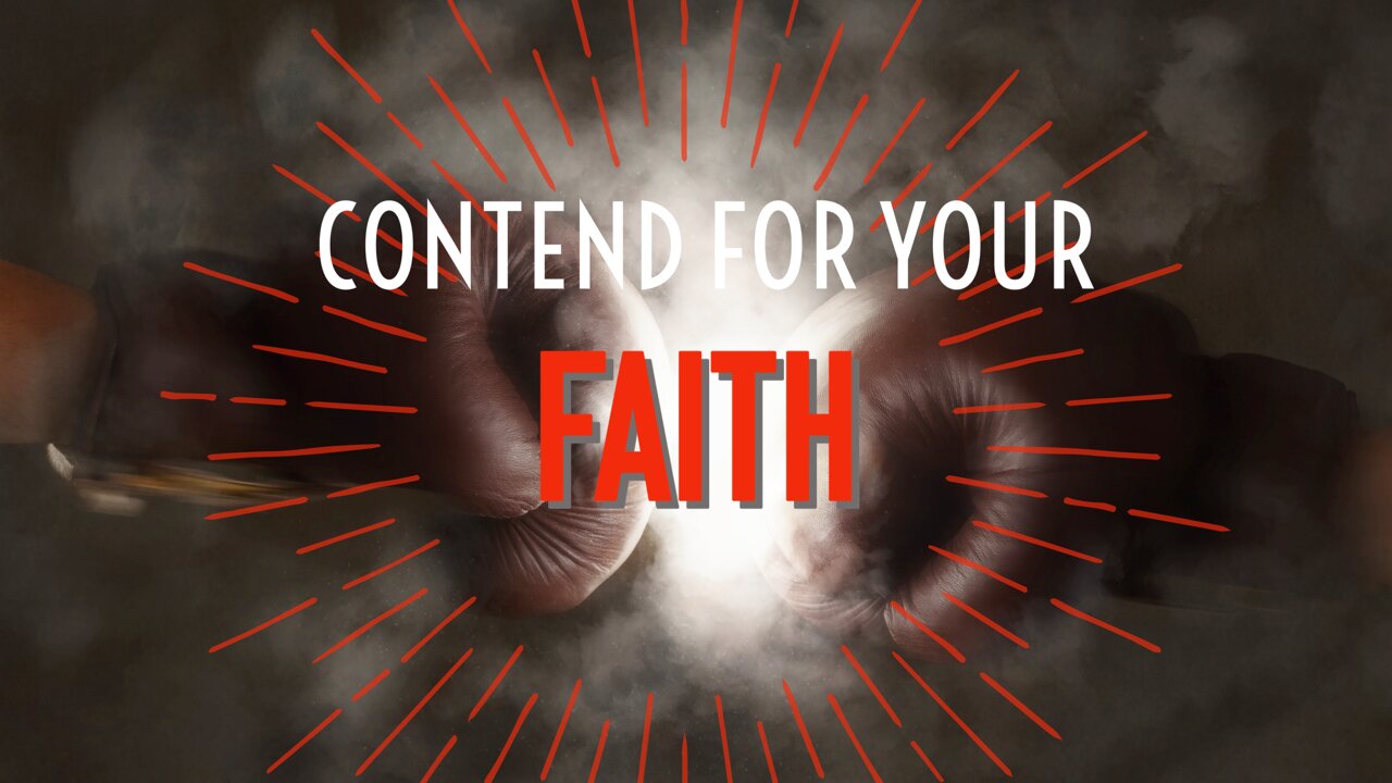 August 7, 2022 - CONTEND FOR YOUR FAITH - Week 1