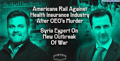 Americans Rail Against Health Insurance Industry After CEO’s Murder; Syria Expe