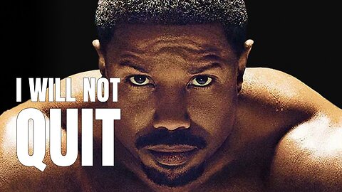 I WILL NOT QUIT - Motivational Speech