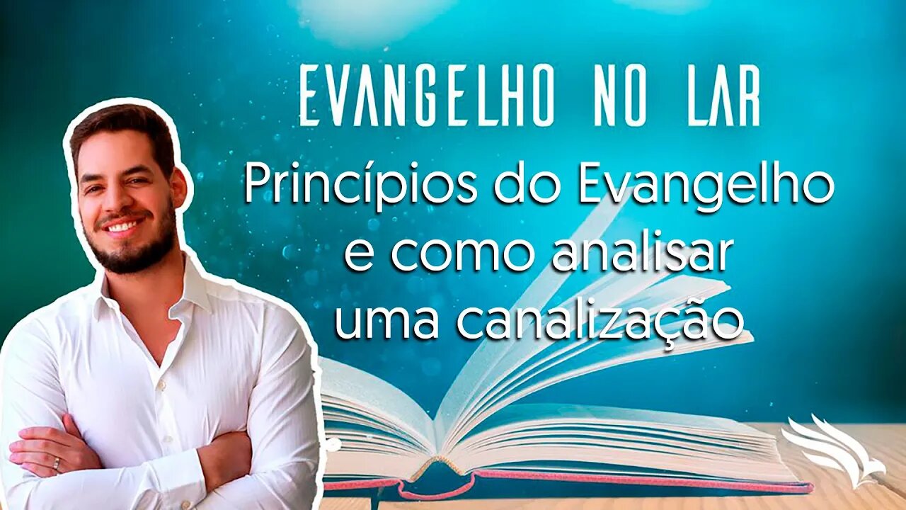 #1 Princípios fundadores do Evangelho segundo o Espiritismo e como analisar uma canalização