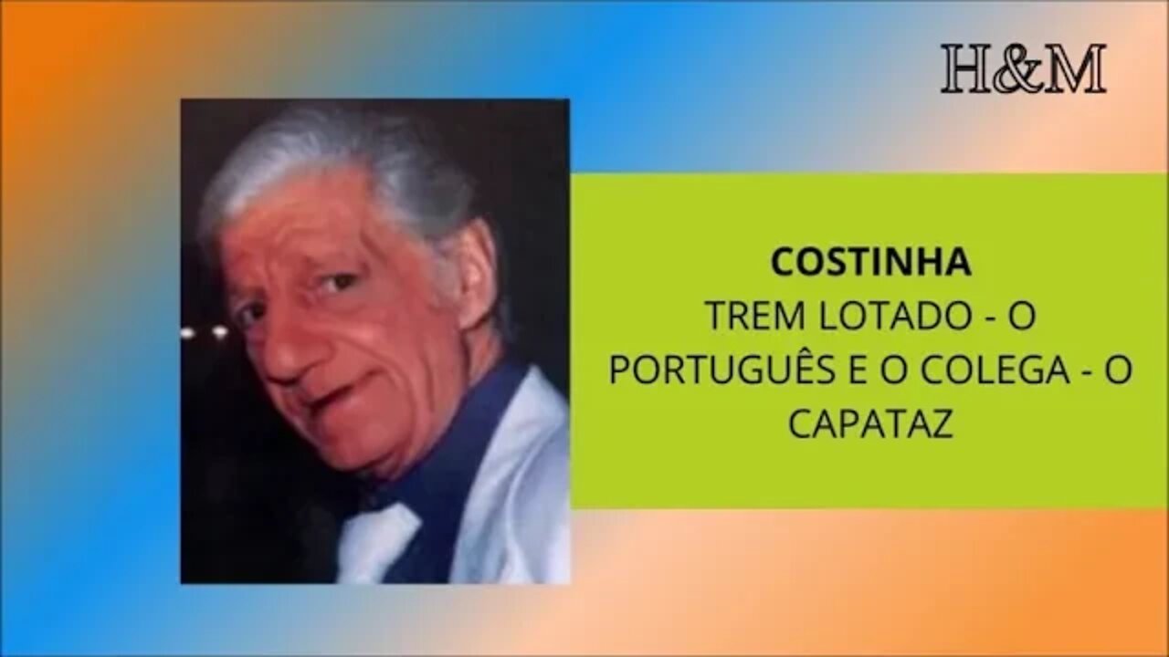 COSTINHA | TREM LOTADO - O PORTUGUÊS E O COLEGA - O CAPATAZ