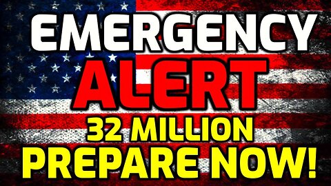 Prepare Now!! 32 Million People Were Just Warned....