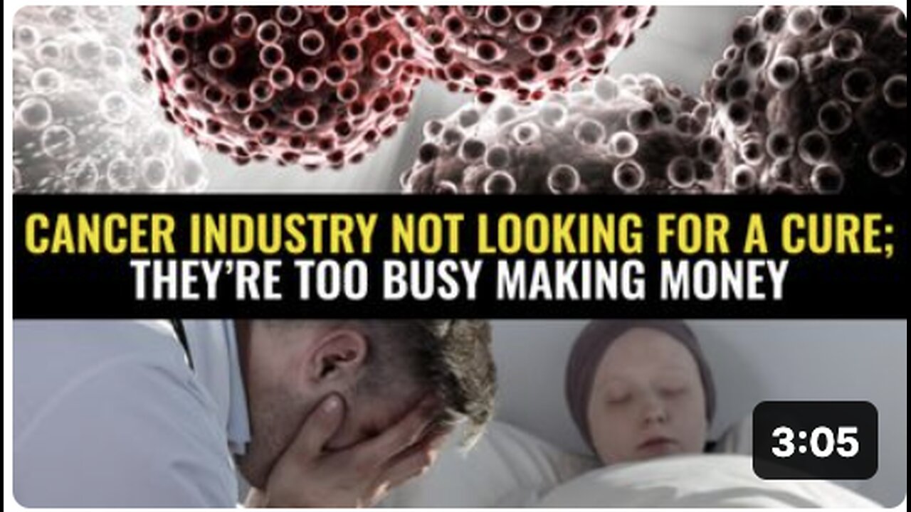 Cancer industry not looking for a cure; they’re too busy making money