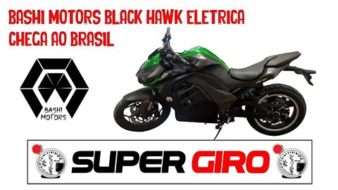 Bashi Motors Black Hawk Elétrica chega ao Brasil #CANALSUPERGIRO