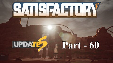 "Your Standard Major Gas Leak" | Satisfactory | Part 60