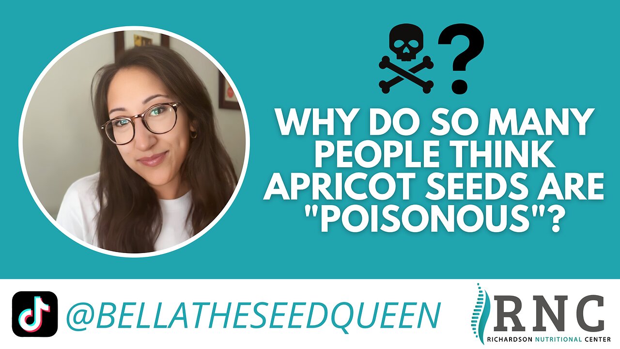 Why do so many people think apricot seeds are "poisonous"?