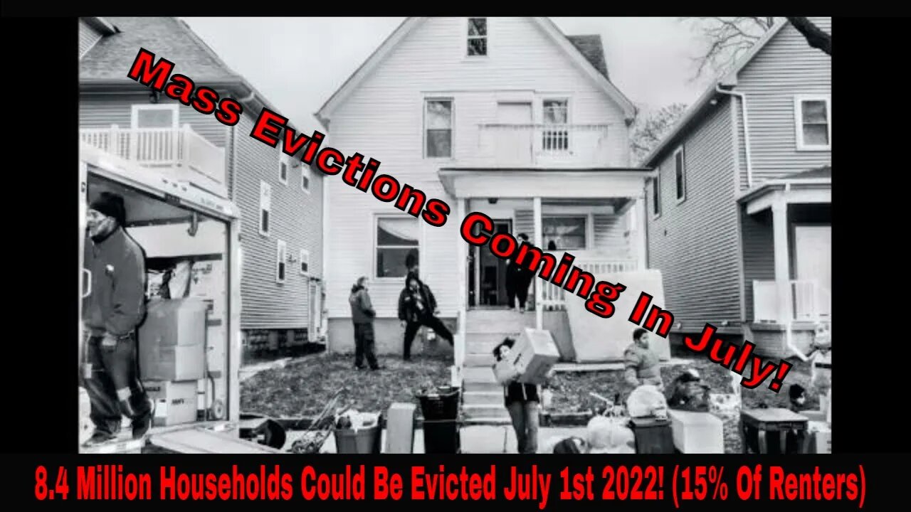 8.4 Million American Households Could Be Evicted July 1st 2022!