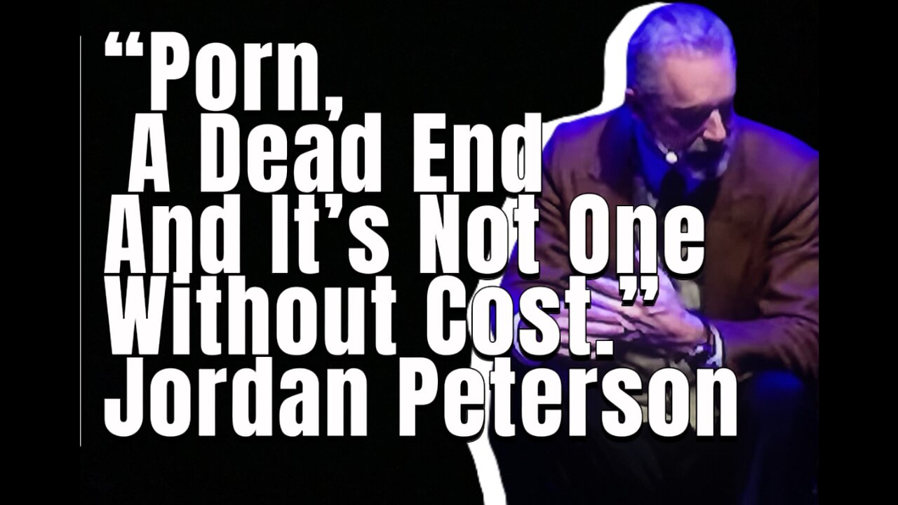 “Porn a dead end and it’s not one without cost.” Jordan Peterson #jordanpeterson