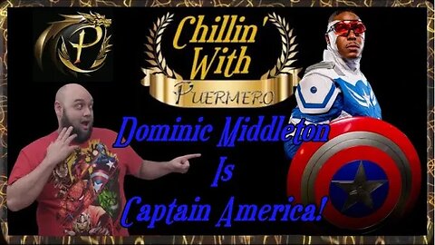 Dominic Middleton is Captain America! █ Chillin With Puermero Podcast