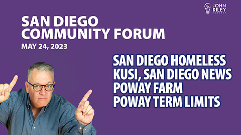 Poway Term Limits, Poway Farm, San Diego Homelessness, KUSI - San Diego Community Forum, May 24