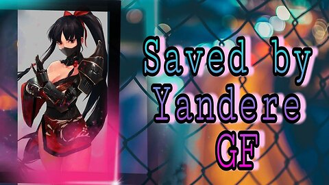 Yandere Saves you ASMR Roleplay English