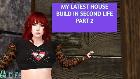 My Latest House Build in Second Life Part 2