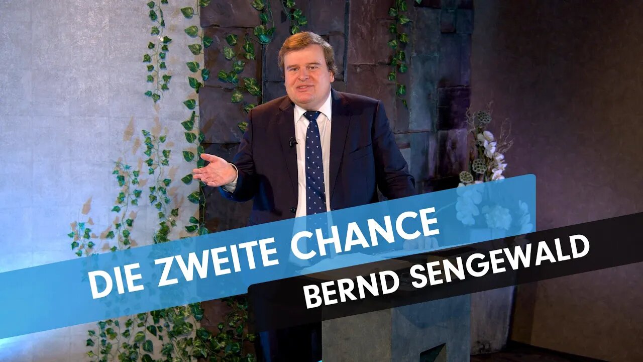 Die zweite Chance # Bernd Sengewald # Predigt