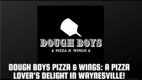 Dough Boys Pizza & Wings - A Pizza Lover's Delight in Waynesville