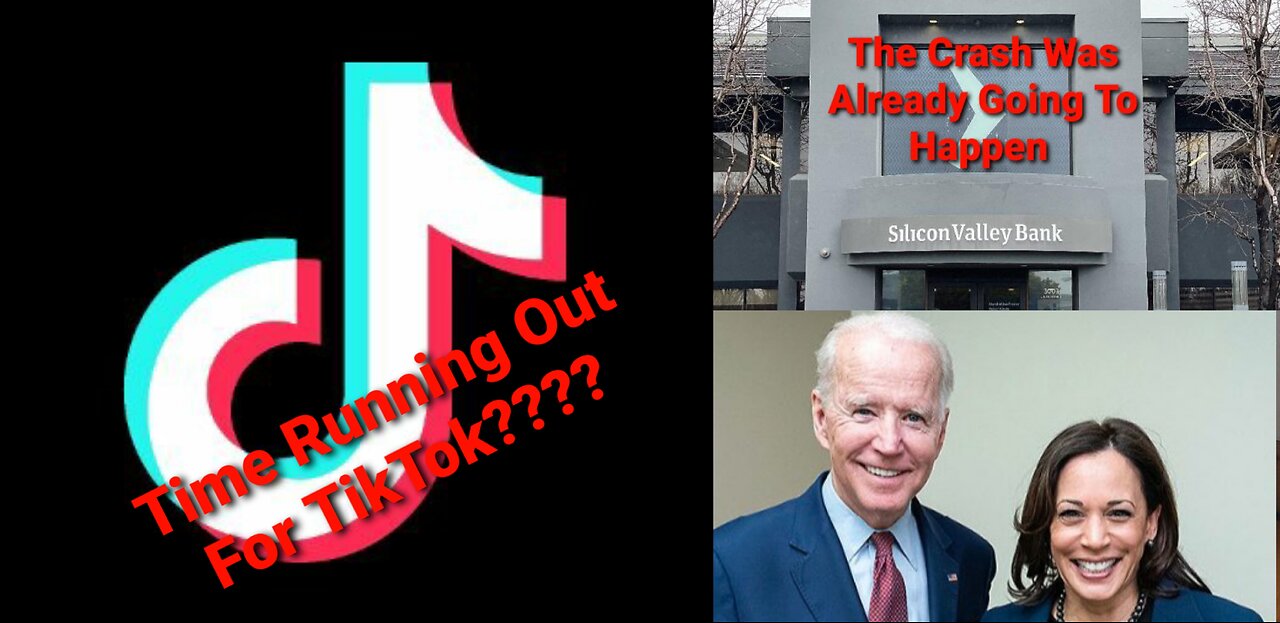 Biden/Harris 2024 Sinking, Gov, Could Have Stopped SVB Collapse, Countdown For TikTok