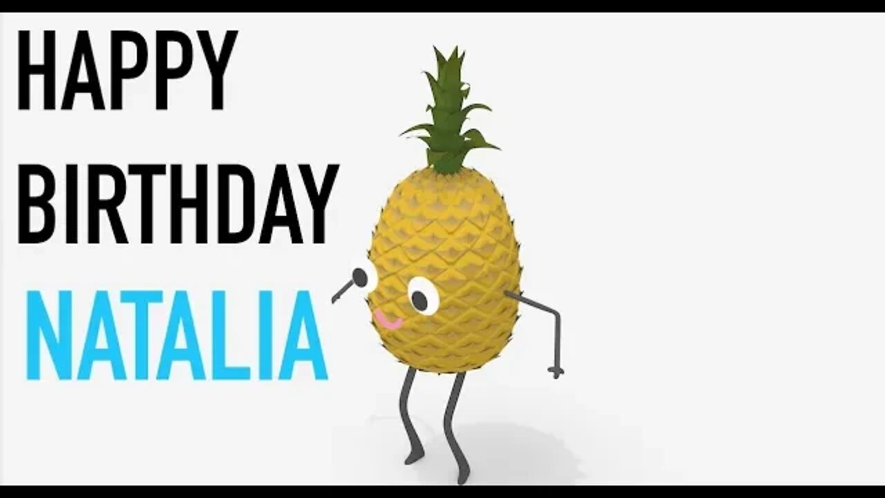 Happy Birthday NATALIA! - PINEAPPLE Birthday Song