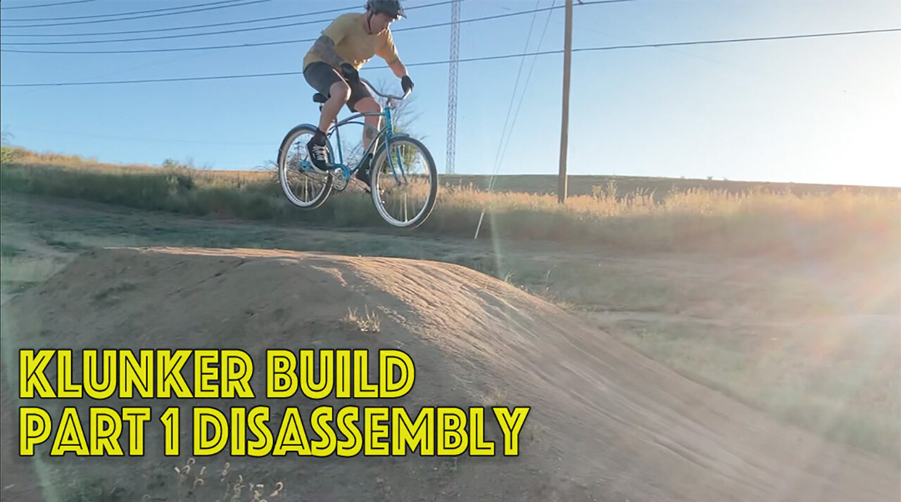 Klunker Build Part 1 Disassembly