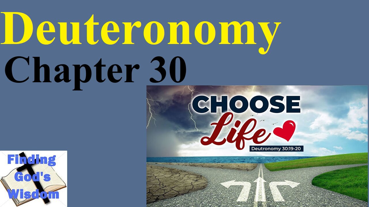 Deuteronomy - Chapter 30: Choose Life