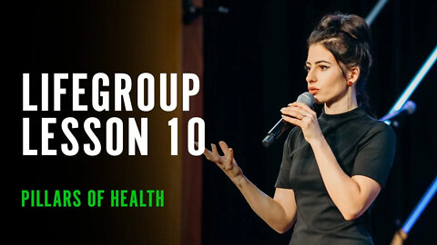 Life Group Lesson 10 - Pillars of Health