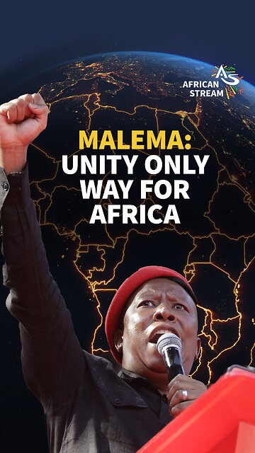 Malema: Unity Only Way For Africa
